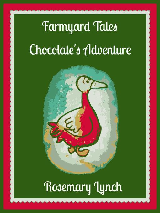 Title details for Chocolate's Adventure by Rosemary Lynch - Available